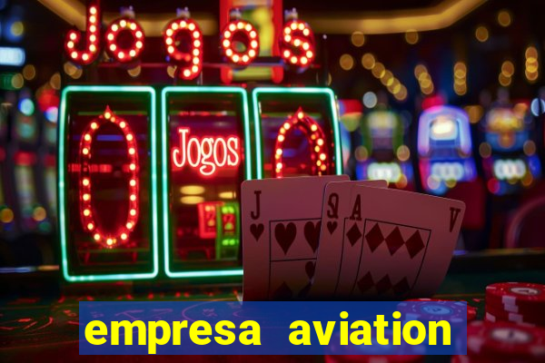 empresa aviation participacoes ltda